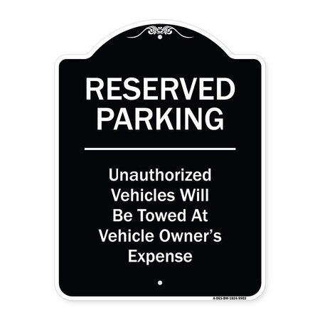 Signmission Designer Series-Reserved Parking Unauthorized Vehicles Will Be Towed Vehicl, 24" x 18", BW-1824-9903 A-DES-BW-1824-9903